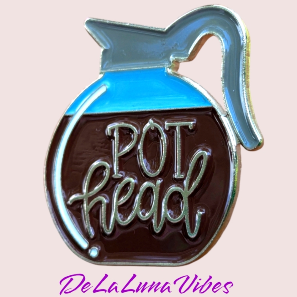 3/$12 or $5 ☕"Pot Head" ☕ Enamel Pin -- New